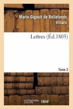 Lettres Tome 2 - Gigault de Bellefonds Villars, Marie