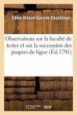 Observations Sur La Faculté de Tester Et Sur La Succession Des Propres de Ligne