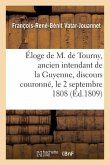 Éloge de M. de Tourny, Ancien Intendant de la Guyenne, Discours Couronné, Le 2 Septembre 1808