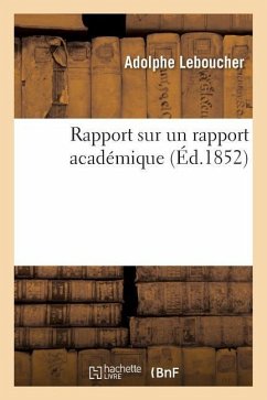 Rapport Sur Un Rapport Académique - Leboucher, Adolphe