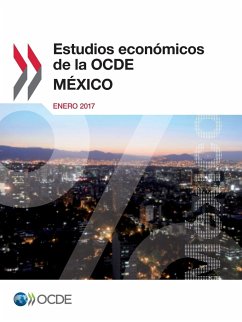 Estudios Económicos de la OCDE: México 2017 - Oecd