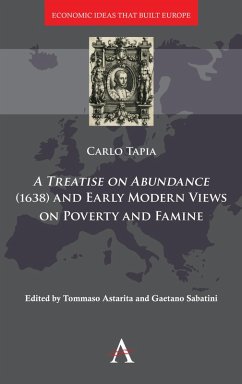 A Treatise on Abundance (1638) and Early Modern Views on Poverty and Famine (eBook, ePUB) - Tapia, Carlo
