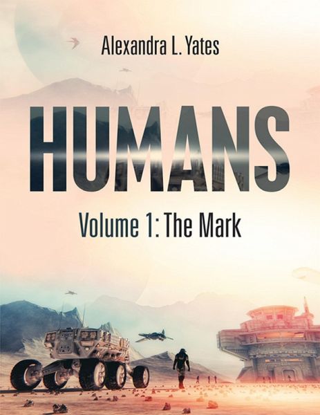 Humans: Volume 1: The Mark (eBook, ePUB) Humans: Volume 1: The Mark (eBook, ePUB)