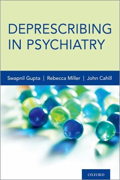 Deprescribing in Psychiatry (eBook, PDF) - Gupta, Swapnil MD; Cahill, John MBBS; Miller, Rebecca