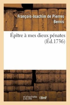 Épître À Mes Dieux Pénates - Bernis-F-J