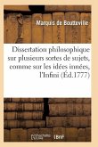 Dissertations Philosophiques Sur Plusieurs Sortes de Sujets, Comme Sur Les Idées Innées