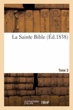 La Sainte Bible. Tome 3 - Juste, Louis