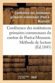 Conférence Des Instituteurs Primaires Communaux Du Canton de Pont-A-Mousson. Méthode de Lecture
