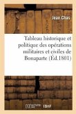 Tableau Historique Et Politique Des Opérations Militaires Et Civiles de Bonaparte, Premier Consul