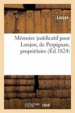 Mémoire Justificatif Pour Lonjon, de Perpignan, Propriétaire.: Accusation de Complot Contre La Sûreté Intérieure de l'État. Signé Vve Lonjon, Lonjon F