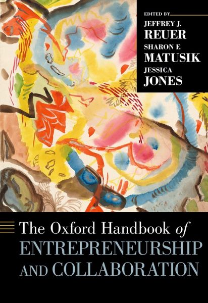 The Oxford Handbook of Entrepreneurship and Collaboration (eBook, PDF) The Oxford Handbook of Entrepreneurship and Collaboration (eBook, PDF)