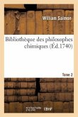 Bibliothèque Des Philosophes Chimiques. Tome 2