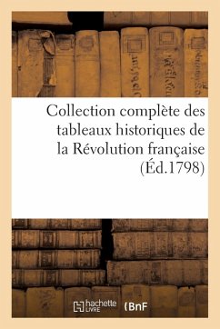 Cover Collection Complète Des Tableaux Historiques de la Révolution Française