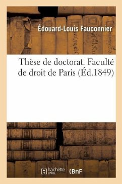 Thèse de Doctorat. Faculté de Droit de Paris - Fauconnier, Édouard-Louis