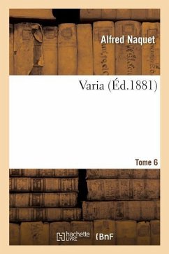 Varia Tome 06 - Naquet, Alfred