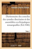 Dictionnaire Universel Et Complet Des Conciles Tant Généraux Que Particuliers