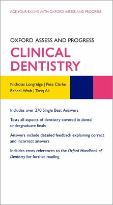 Oxford Assess and Progress: Clinical Dentistry (eBook, PDF) - Longridge, Nicholas; Clarke, Pete; Aftab, Raheel; Ali, Tariq