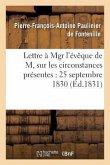 Lettre À Mgr l'Évêque de M, Sur Les Circonstances Présentes: 25 Septembre 1830