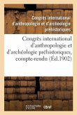 Congrès International d'Anthropologie Et d'Archéologie Préhistoriques, 12e Session: Compte-Rendu