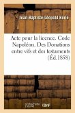 Acte Pour La Licence. Code Napoléon. Des Donations Entre Vifs Et Des Testaments: Droit Commercial. Faillites Et Banqueroutes. Faculté de Droit de Toul