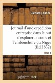 Journal d'Une Expédition Entreprise Dans Le But d'Explorer Le Cours Et l'Embouchure Du Niger Tome 1