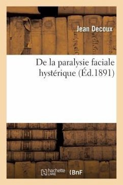de la Paralysie Faciale Hystérique - Decoux, Jean