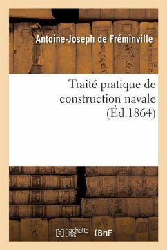 Traité Pratique de Construction Navale - de Fréminville, Antoine-Joseph