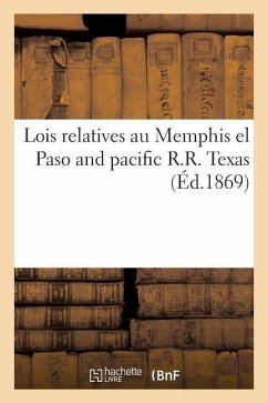 Lois Relatives Au Memphis El Paso and Pacific R.R. Texas - Imp de Balitout Questroy Et Cie