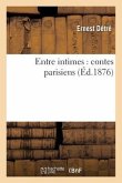 Entre Intimes: Contes Parisiens