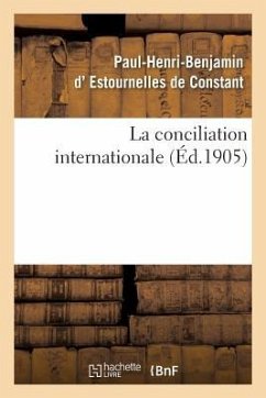 La Conciliation Internationale - Estournelles de Constant, Paul-Henri-Benjamin