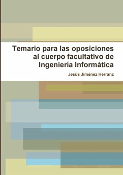 Temario para las oposiciones al cuerpo facultativo de Ingeniería Informática - Jiménez Herranz, Jesús