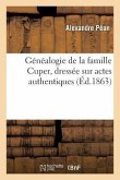 Généalogie de la Famille Cuper, Dressée Sur Actes Authentiques