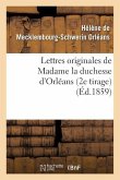 Lettres Originales de Madame La Duchesse d'Orléans