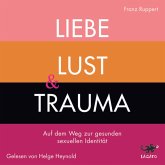 Liebe, Lust und Trauma (MP3-Download)