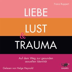 Liebe, Lust und Trauma (MP3-Download) - Ruppert, Franz