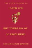 I Need You, But Where Do We Go From Here? (eBook, ePUB)