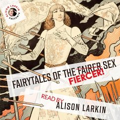 Fairy Tales of the Fiercer Sex (MP3-Download) - Grimm, The Brothers; Andersen, Hans Christian; Steel, Flora Annie; Jacobs, Joseph; others, Miss Mulock and