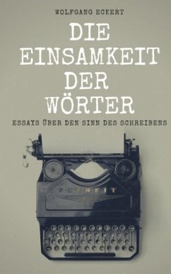 Die Einsamkeit der Wörter - Eckert, Wolfgang