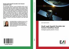 Studi sugli Aspetti Giuridici dei Sistemi Satellitari Duali - Martin, Anne-Sophie