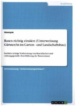 Cover Rasen richtig einsäen (Unterweisung Gärtner/in im Garten¿ und Landschaftsbau)