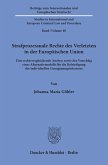 Strafprozessuale Rechte des Verletzten in der Europäischen Union.