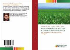 Brachiaria Mulato II: produção e composição bromatológica - Leal, Danilo M.;F. S. França, Aldi;Brunes, Ludmilla C.