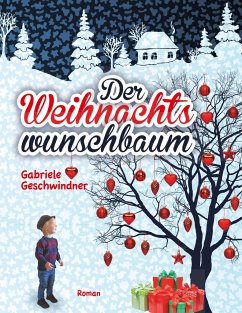 Der Weihnachtswunschbaum - Geschwindner, Gabriele