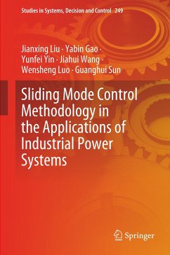 Sliding Mode Control Methodology in the Applications of Industrial Power Systems - Liu, Jianxing;Gao, Yabin;Yin, Yunfei