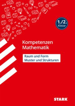 STARK Kompetenzen Mathematik - 1./2. Klasse - Muster und Strukturen / Raum und Form - Karakaya, Julia