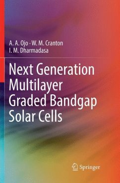Next Generation Multilayer Graded Bandgap Solar Cells - Ojo, A. A.;Cranton, W. M.;Dharmadasa, I. M.