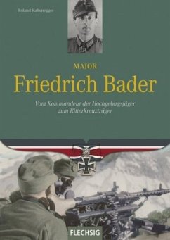 Major Friedrich Bader - Kaltenegger, Roland