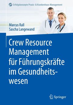 Crew Resource Management für Führungskräfte im Gesundheitswesen - Rall, Marcus;Langewand, Sascha