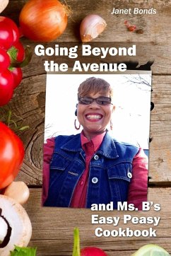 Going Beyond the Avenue and Ms. B's Easy Peasy Cookbook - Bonds, Janet