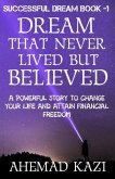 Dream That Never Lived But Believed: Powerful Story To Change Your Life